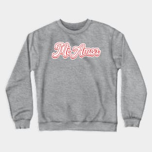 Mi Amor (My Love) Crewneck Sweatshirt